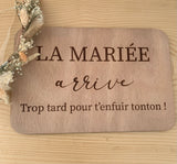 Pancarte " la mariée arrive"