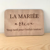 Pancarte " la mariée arrive"
