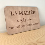 Pancarte " la mariée arrive"